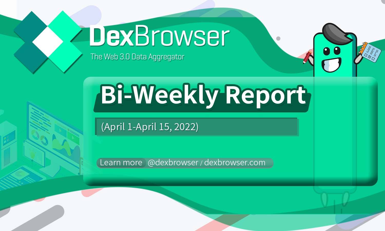 Dexbrowser Bi-Weekly Report (April 1-April 15, 2022)