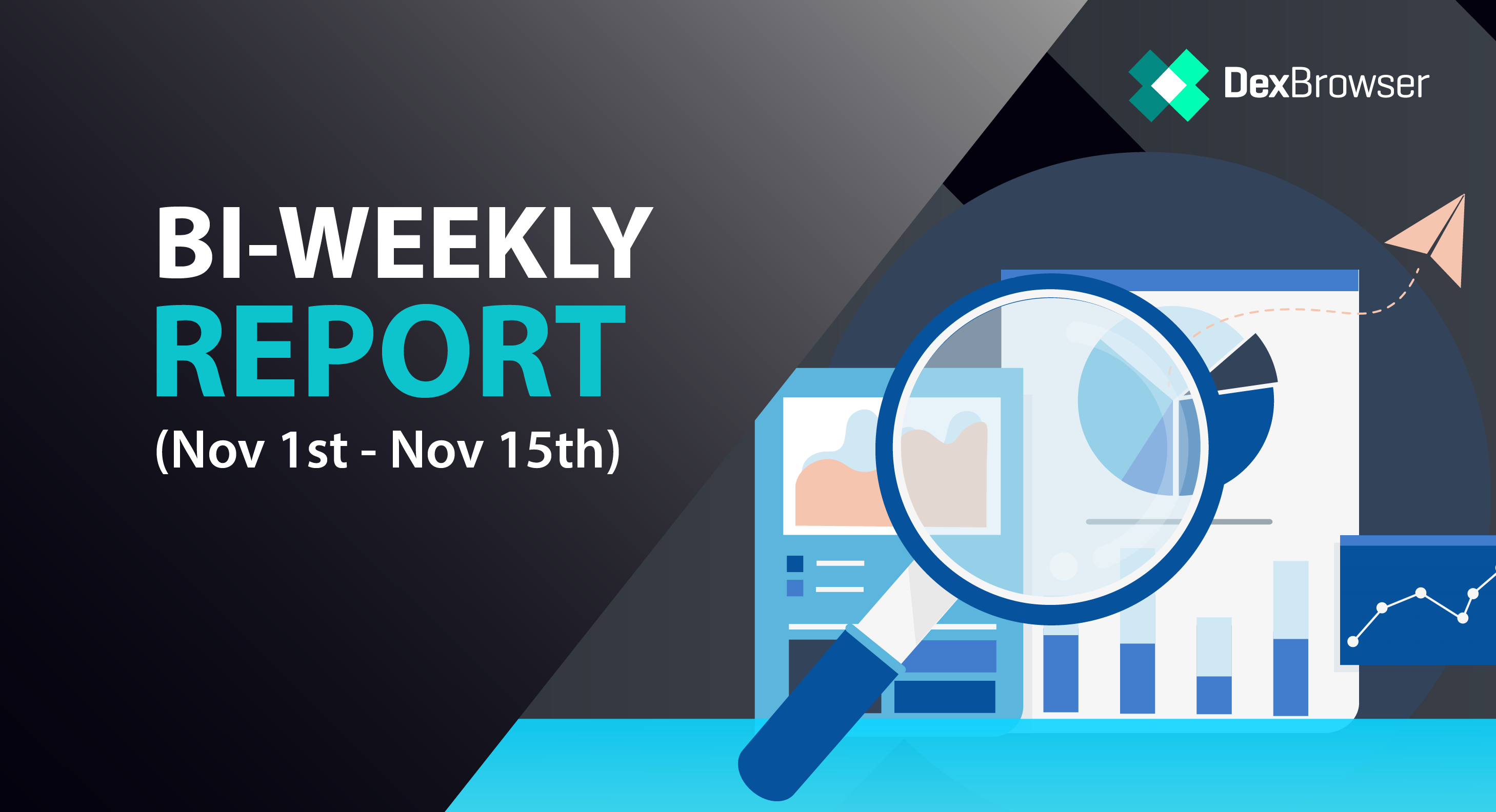 Dexbrowser Bi-Weekly Report (November 1st — November 15, 2022)
